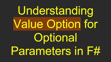 Understanding Value Option for Optional Parameters in F#