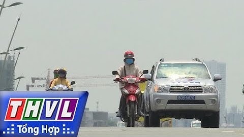 THVL | Người đưa tin 24G: Tia cực tím tại TP.HCM tăng cao