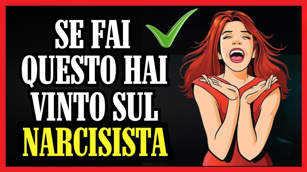 🔥 7 SEGNALI CHE TI DICONO SE HAI SCONFITTO UNA PERSONA NARCISISTA 💪 ...