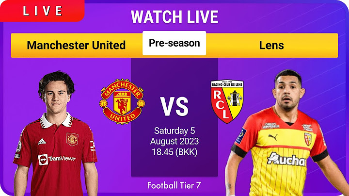 LIVE WATCH | แมนยูไนเต็ด - ล็องส์ | 5 Aug 2023 - 18.45 BKK