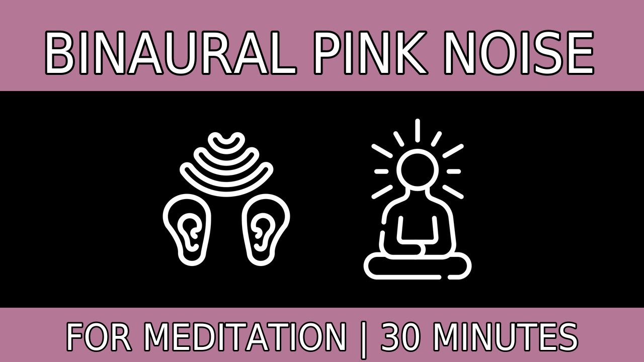 Binaural Pink Noise for Meditation