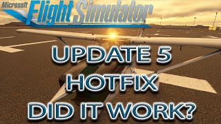 Microsoft Flight Simulator | Sim Update 5 HotFix | Did It Work?