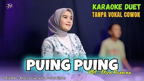 PUING PUING KARAOKE DUET TANPA VOKAL COWOK Ft ( Eliza Rusman )