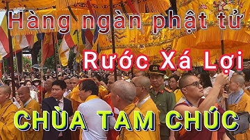 Hàng Ngàn Phật Tử Hội Tụ Về Chùa Tam Chúc Hà Nam Đón Xá Lợi Phật Linh Thiêng
