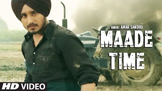 Presenting latest punjabi song maade time sung by amar sandhu. the new
is composed lil daku and written mani moudgill. enjoy stay conn...