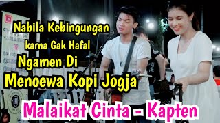 Nabila Kebingungan - MALAIKAT CINTA - KAPTEN Live Ngamen Menoewa Kopi Jogjq