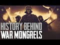 History behind  war mongrels