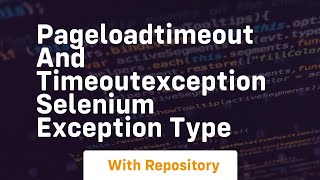 Celebrity pageloadtimeout and timeoutexception selenium exception type Profile