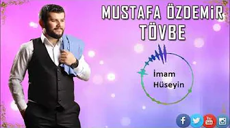 Mustafa Özdemir İmam Hüseyin Tövbe Albüm Mustafa Özdemir İmam Hüseyin Tövbe Albüm