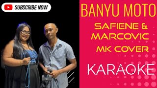 BANYU MOTO-SAFIENE&MARCOVIC MK COVER KARAOKE @marcovickaraoke