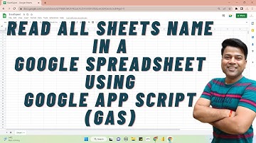 Read All Sheets Name in a Google Spreadsheet using Google App Script (GAS) @ExcelSujeet