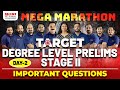 DEGREE LEVEL PRELIMS STAGE II MEGA MARATHON DAY 2🔥IMPORTANT PYQ | MOST EXPECTED QUESTIONS &amp; ANSWERS