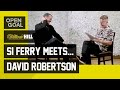 Si Ferry Meets... David Robertson | Alex Ferguson, Aberdeen, Rangers, Leeds & Managing in India