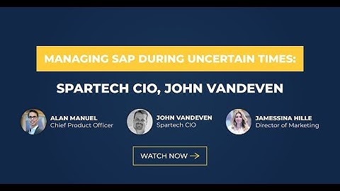 Managing SAP During Uncertain Times: Spartech CIO John Vandeven | Protera Technologies