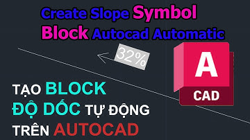 Create Block Slope Automatically Autocad - Tạo Block Độ Dốc Tự Động Trong Autocad | New File