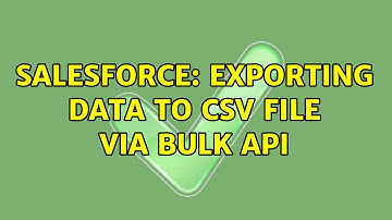 Salesforce: Exporting Data to CSV file via Bulk API