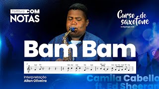 Partitura Sax Alto com Notas Bam Bam - Camila Cabello e Ed Sheeran - Allan Oliveira