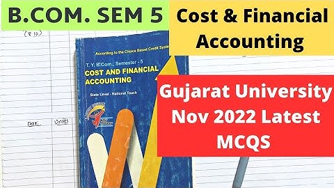 Cost and Financial Account B.Com SEM 5 Gujarat University 2022 latest MCQS