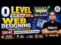 🌐 O LEVEL Crash Course || Web Designing 💻 || Introduction to Web Designing || LEC - 01