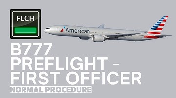 PREFLIGHT PROCEDURE - FIRST OFFICER - B777 NORMAL PROCEDURE