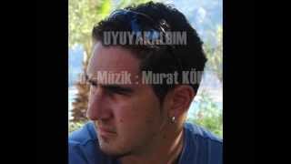 Murat Köker - Uyuyakaldim