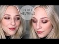 BOLD NEUTRALS - GET READY WITH ME