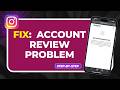 How to Fix Instagram Account Under Review Problem (Step-by-Step Appeal Guide)