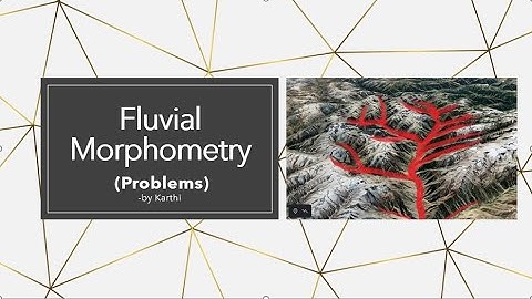 Fluvial Morphometry - Geology Problems (Short and Sweet)