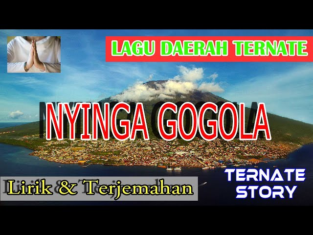 Lagu Daerah Ternate - NYINGA GOGOLA (Lirik dan Terjemahan) class=