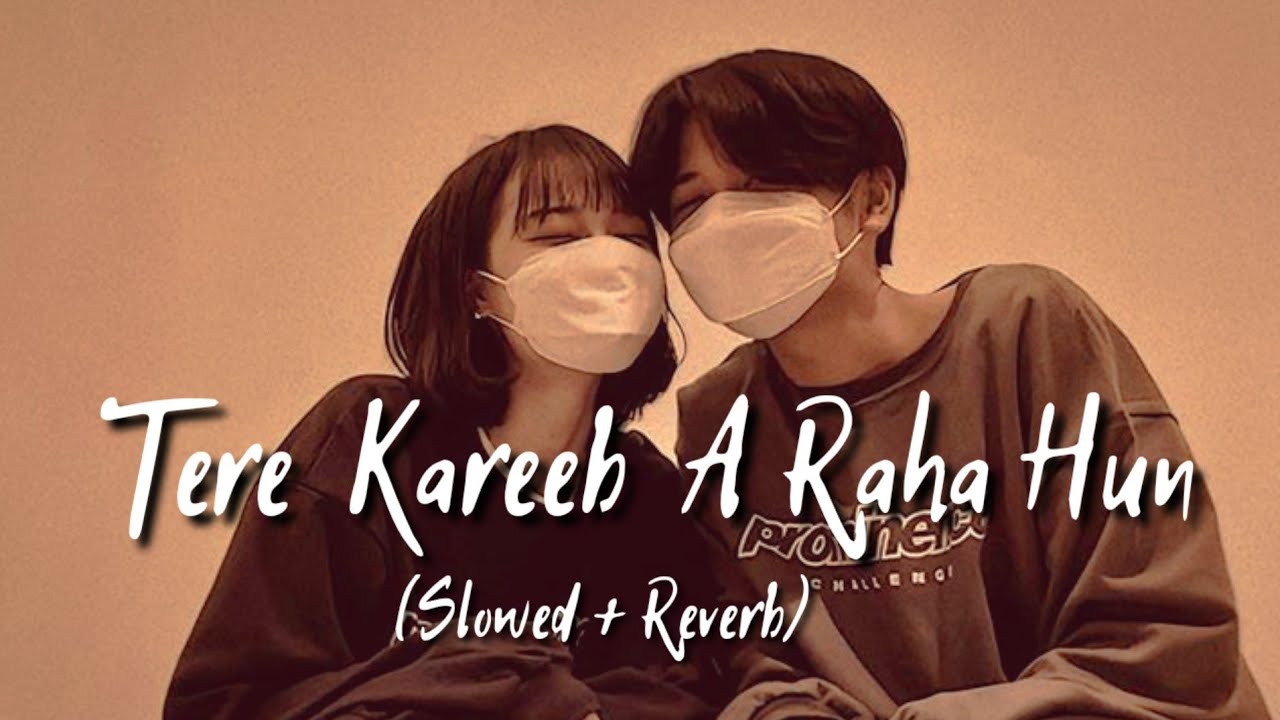 Tere Kareeb A Raha Hun SAD LOFI SONGS | HEART 💔 BROKEN🥺LOFI MASHUP ...
