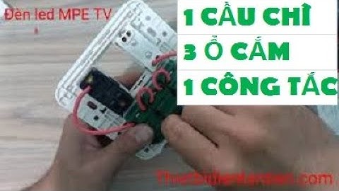 Hướng dẫn lắp đặt cầu chì bảo vệ 3 ổ cắm và công tắc | Đại lý thiết bị điện Panasonic | Đèn led MPE