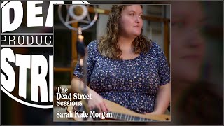 The Dead Street Sessions Featuring Sarah Kate Morgan