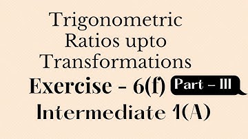 1(A) - 6(f) - Part3 Trigonometric Ratios upto Transformations || practiceMATHS