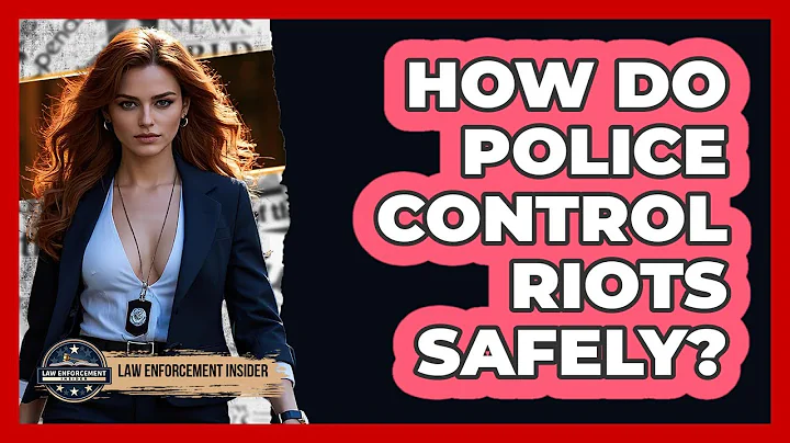 How Do Police Control Riots Safely? - Law Enforcement Insider