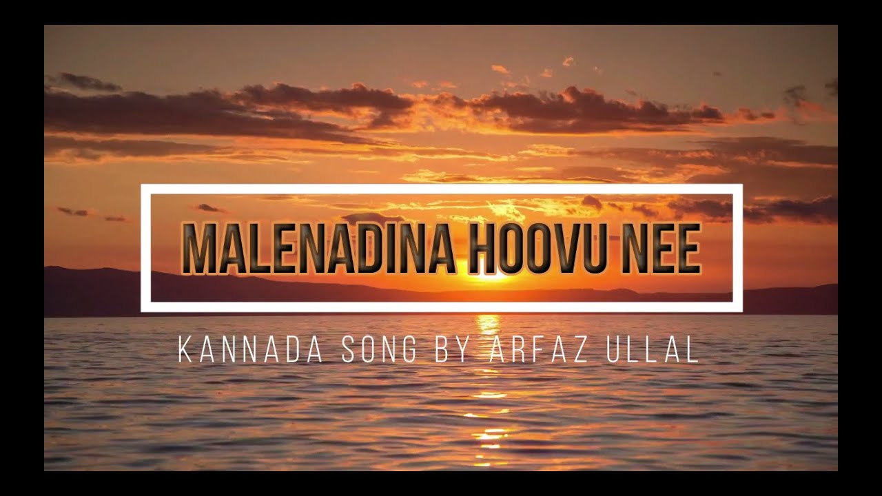 Malenadina Hoovu Nee Kannada Lyrical Song Video Song By Arfaz Ullal