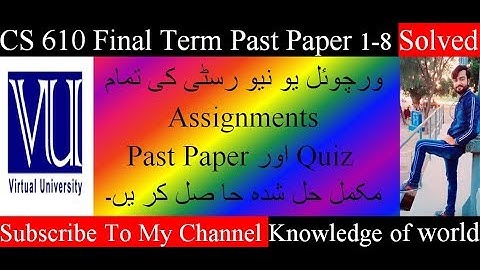 CS 610 Final Term Past Papers Solved 1-8