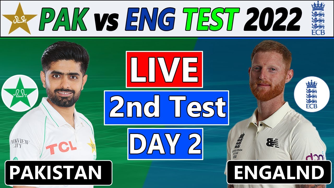 PAKISTAN vs ENGLAND 2nd TEST MATCH LIVE SCORE PAK VS ENG 2nd TEST DAY