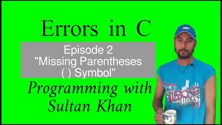 Ep-2... Errors in C ...Programming with Sultan Khan
