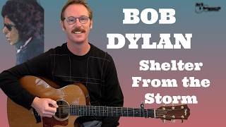 Bob Dylan - Shelter From the Storm Guitar Lesson