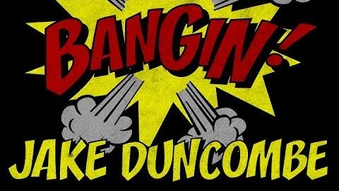 Jake Duncombe - Bangin!