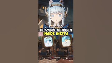 You Can Play Genshin INSIDE Ineffa