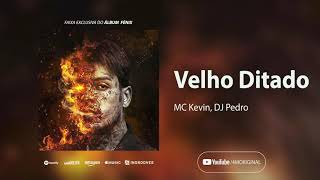 MC Kevin - Velho Ditado (Álbum Fênix) DJ Pedro
