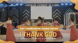 I Thank God - Maverick City Music & Upperroom Fga Tambourine Dance Cover