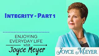 Joyce Meyer 2022 - Integrity   Part 1 - Enjoying Everyday