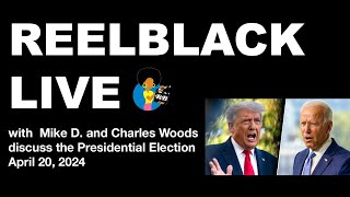 Reelblack Live  Tricknology of Trump 2024 | Charles Woods and Mike D