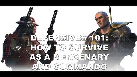 SWTOR Defensives 101: Mercenary and Commando