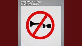 Download Lagu Dije Suara Rem Truk (feat. DJ LUTHFI AP) Download Lagu Dije Suara Rem Truk (feat. DJ LUTHFI AP)