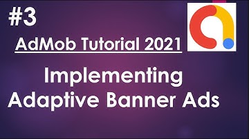 AdMob Android Tutorial  2021- 03 - Implementing Adaptive banner ads