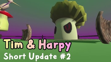 Tim & Harpy - Short Update #2