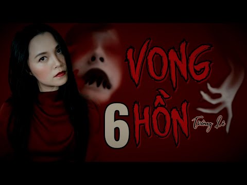 Video Vong Hồn Tập 6/15 Vén Màn Bí Mật II Tác Giả Trường Lê... - youtube